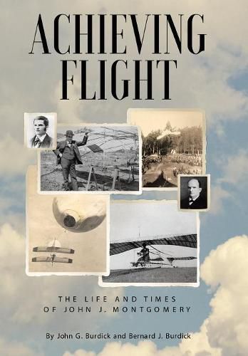 Achieving Flight: The Life and Times of John J. Montgomery