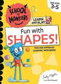 Cover image for Fun with Shapes!: School of Monsters: Learn and Play Workbook