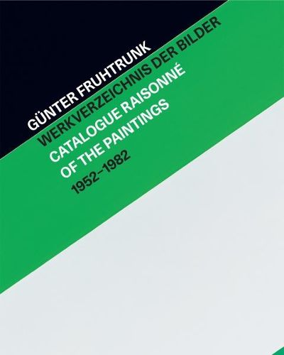 Cover image for Gunter Fruhtrunk: Catalogue Raisonne of the Paintings 1952-1982