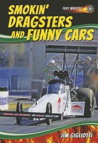 Cover image for Smokin' Dragsters and Funny Cars