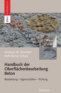 Cover image for Handbuch der Oberflachenbearbeitung Beton: Bearbeitung - Eigenschaften - Prufung