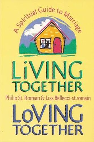 Cover image for Living Together, Loving Together: A Spiritual Guide to Marriage