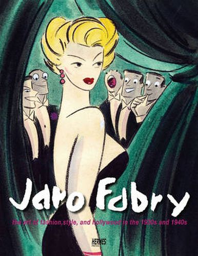 Cover image for Jaro Fabry: The Art of Fashion, Style, And Hollywood In The 1930s - 1940s