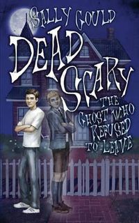 Cover image for Dead Scary: The ghost who refused to leave