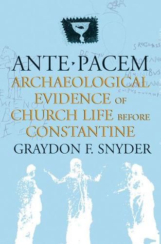 Cover image for Ante Pacem: Archaeological Evidence of Church Life Before Constantine