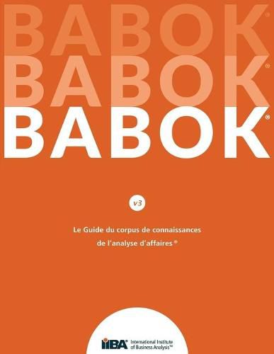 Cover image for Le Guide du Business Analysis Body of Knowledge(R) (Guide BABOK(R)) CND French