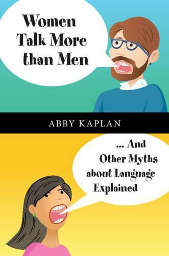 Cover image for Women Talk More Than Men: ... And Other Myths about Language Explained