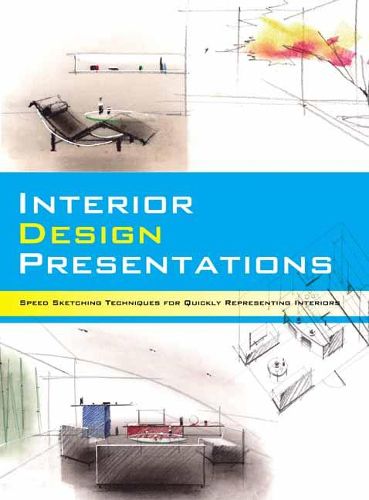 Cover image for Interior Design Presentations: Techniques for Quick, Professional Renderings of Interiors