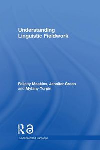 Cover image for Understanding Linguistic Fieldwork