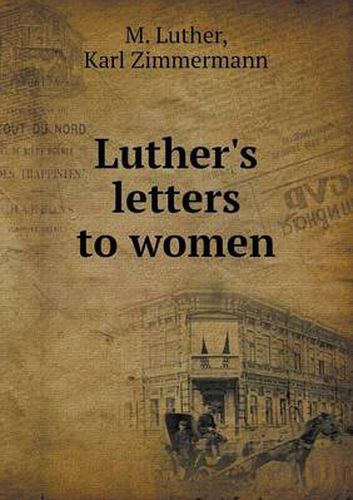 Cover image for Luther's letters to women