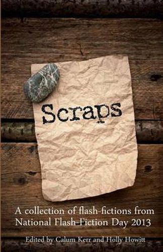 Cover image for Scraps: A Collection of Flash-Fictions from National Flash-Fiction Day 2013