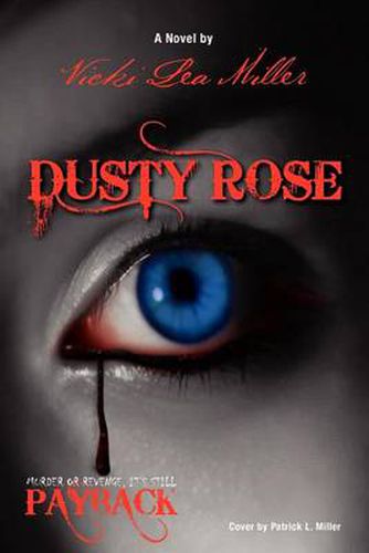 Cover image for Dusty Rose: Murder or Revenge, It's Still Payback