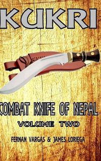 Cover image for Kukri Combat Knife of Nepal Volume Two