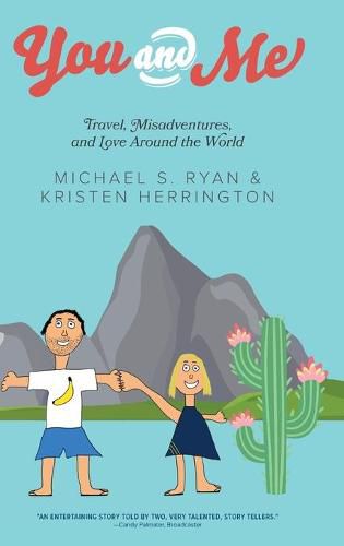 You and Me: Travel, Misadventures, and Love Around the World