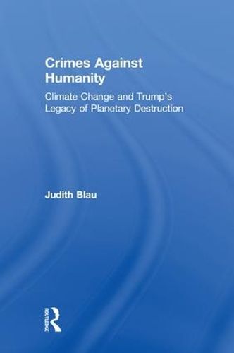 Cover image for Crimes Against Humanity: Climate Change and Trump's Legacy of Planetary Destruction