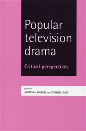 Cover image for Popular Television Drama: Critical Perspectives