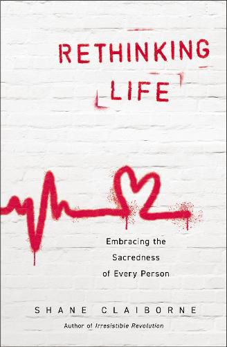 Cover image for Rethinking Life: Embracing the Sacredness of Every Person