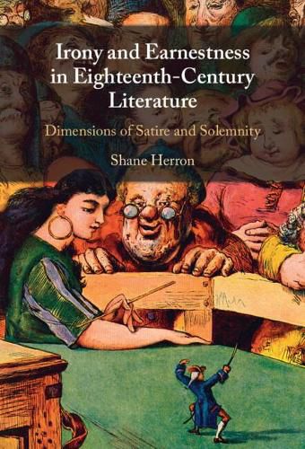 Cover image for Irony and Earnestness in Eighteenth-Century Literature: Dimensions of Satire and Solemnity