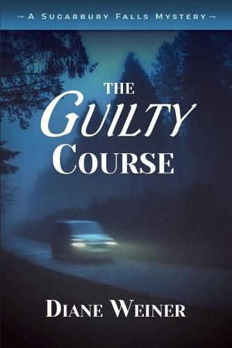 Cover image for The Guilty Course: A Sugarbury Falls Mystery
