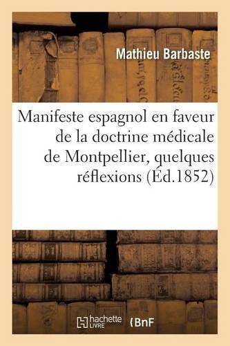 Cover image for Manifeste Espagnol En Faveur de la Doctrine Medicale de Montpellier Precede de Quelques Reflexions