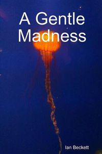 Cover image for A Gentle Madness