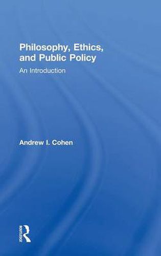 Cover image for Philosophy, Ethics, and Public Policy: An Introduction: An Introduction