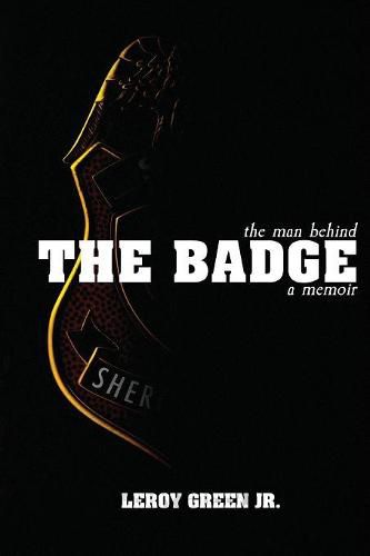 Cover image for The Man Behind the Badge: A Memoir