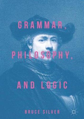 Cover image for Grammar, Philosophy, and Logic