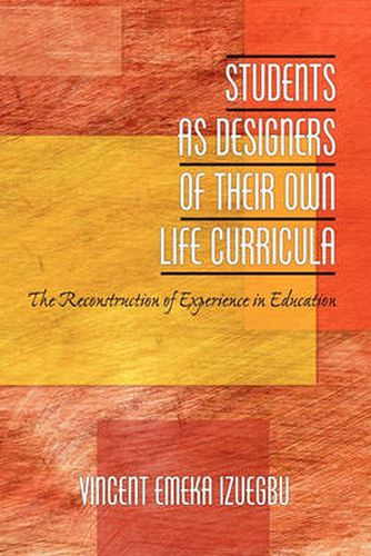 Cover image for Students as Designers of Their Own Life Curricula: The Reconstruction of Experience in Education