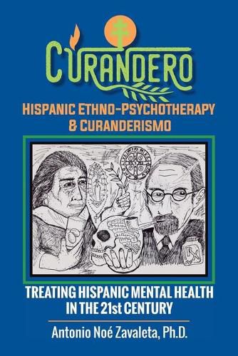 Cover image for Curandero Hispanic Ethno-Psychotherapy & Curanderismo