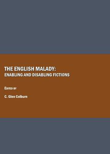 Cover image for The English Malady: Enabling and Disabling Fictions