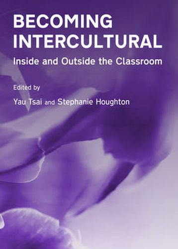 Becoming Intercultural: Inside and Outside the Classroom