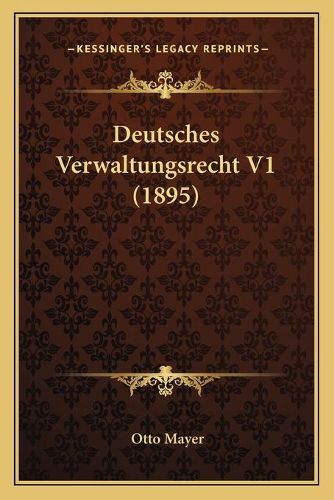 Cover image for Deutsches Verwaltungsrecht V1 (1895)