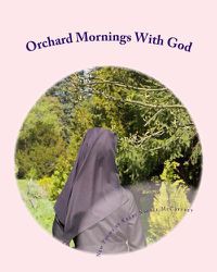 Cover image for Orchard Mornings With God: New Poems by Kerri Nicole McCaffrey