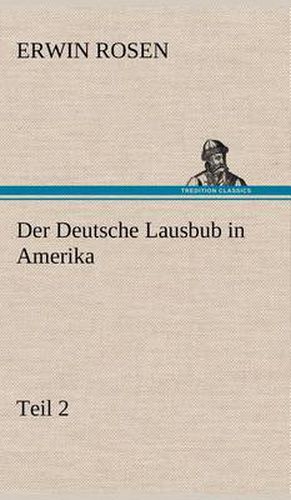 Cover image for Der Deutsche Lausbub in Amerika - Teil 2