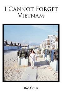 Cover image for I Cannot Forget Vietnam