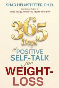 Cover image for 365 Days of Positive Self-Talk for Weight-Loss