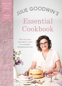 Cover image for Julie Goodwin's Essential Cookbook