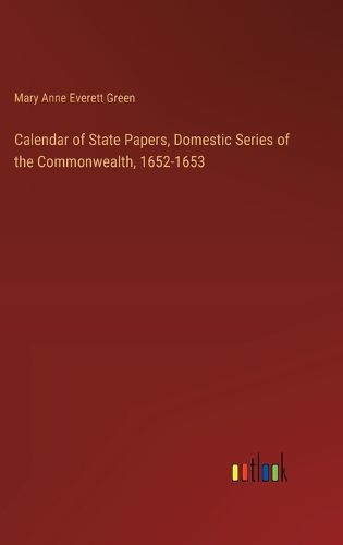 Calendar of State Papers, Domestic Series of the Commonwealth, 1652-1653