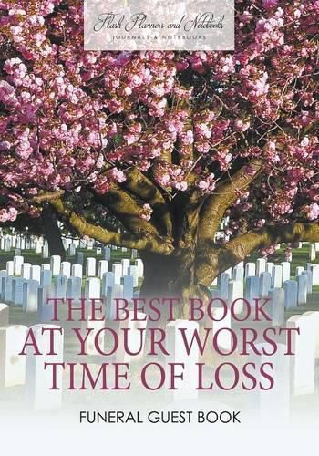 Cover image for The Best Book at Your Worst Time of Loss, Funeral Guest Book