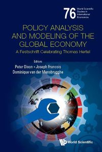 Cover image for Policy Analysis And Modeling Of The Global Economy: A Festschrift Celebrating Thomas Hertel