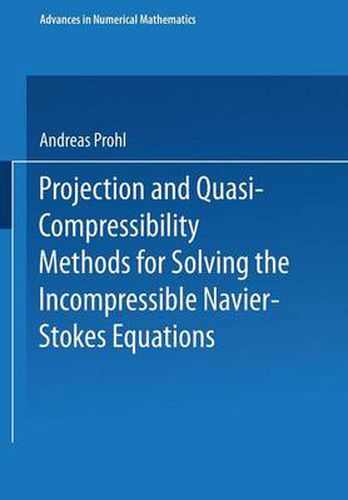 Projection and Quasi-Compressibility Methods for Solving the Incompressible Navier-Stokes Equations