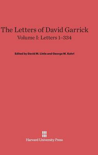 The Letters of David Garrick, Volume I, Letters 1-334