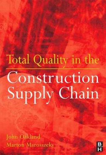 Cover image for Total Quality in the Construction Supply Chain: Safety, Leadership, Total Quality, Lean, and BIM