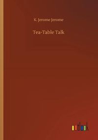 Cover image for Tea-Table Talk