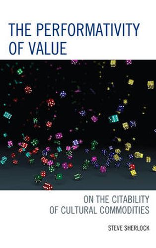 Cover image for The Performativity of Value: On the Citability of Cultural Commodities