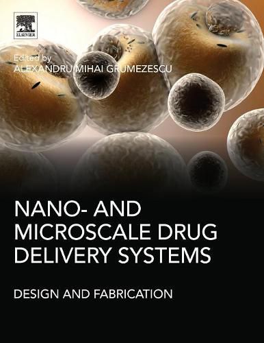 Cover image for Nano- And Microscale Drug Delivery Systems: Design and Fabrication