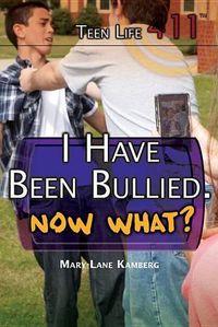Cover image for I Have Been Bullied. Now What?