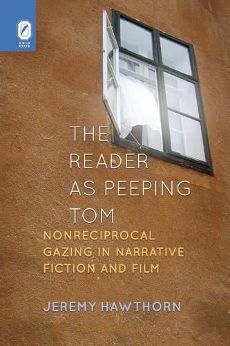 Cover image for The Reader as Peeping Tom: Nonreciprocal Gazing in Narrative Fiction and Film