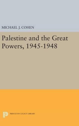 Palestine and the Great Powers, 1945-1948